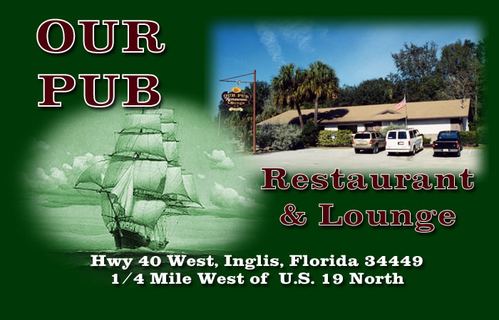 Our Pub Inglis Fl, Our Pub Restaurant and Lounge Inglis Fl, Our Pub Restaurant and Lounge 253 Highway 40 West Inglis Fl 34449, Inglis Fl restaurants, Inglis Fl dining